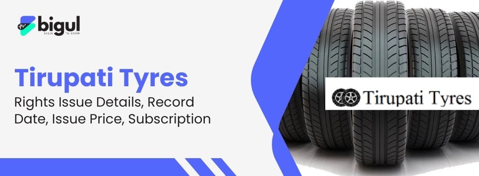 Tirupati Tyres Rights Issue